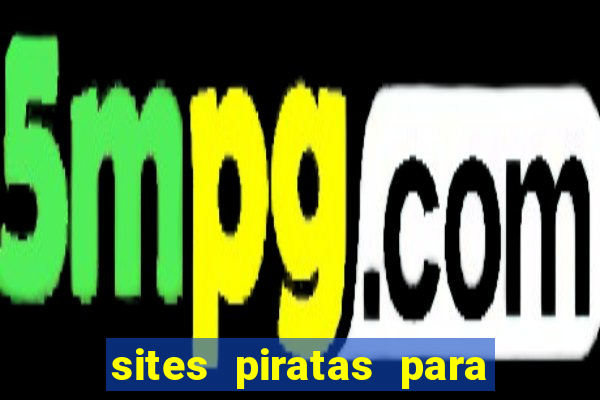 sites piratas para ver jogos